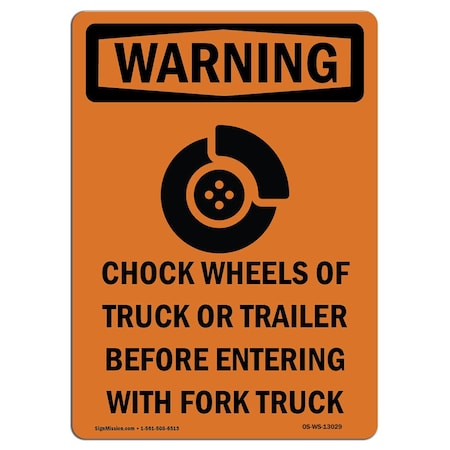 Signmission OSHA WARNING, 12" Width, Rigid Plastic, 12" W, 18" L, Portrait, Chock Wheels Of Truck OS-WS-P-1218-V-13029
